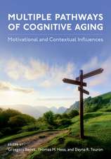 Multiple Pathways of Cognitive Aging: Motivational and Contextual Influences