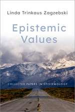 Epistemic Values: Collected Papers in Epistemology