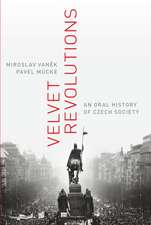 Velvet Revolutions: An Oral History of Czech Society