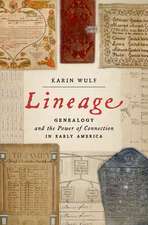 Lineage: Genealogy and the Power of Connection in Early America