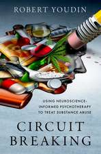 Circuit Breaking: Using Neuroscience-Informed Psychotherapy to Treat Substance Abuse