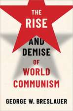 The Rise and Demise of World Communism