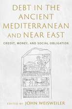 Debt in the Ancient Mediterranean and Near East: Credit, Money, and Social Obligation