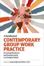 A Handbook of Contemporary Group Work Practice: Promoting Resilience and Empowerment in a Complex World