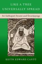 Like a Tree Universally Spread: Sri Sabhapati Swami and Śivarājayoga