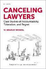 Canceling Lawyers: Case Studies of Accountability, Toleration, and Regret