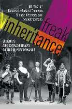 Freak Inheritance: Eugenics and Extraordinary Bodies in Performance