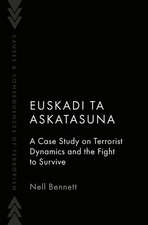 Euskadi Ta Askatasuna: A Case Study on Terrorist Dynamics and the Fight to Survive