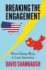 Breaking the Engagement: How China Won & Lost America