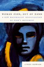 Woman Zion, Out of Hand