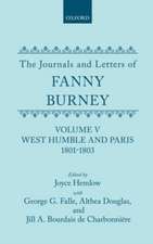 The Journals and Letters of Fanny Burney (Madame d'Arblay): Volume V: West Humble and Paris, 1801-1803: Letters 423-549