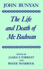 The Life and Death of Mr Badman: Presented to the World in a Familiar Dialogue between Mr Wiseman and Mr Attentive