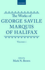 The Works of George Savile, Marquis of Halifax: Volume I