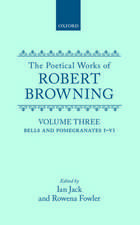 The Poetical Works of Robert Browning: Volume III. Bells and Pomegranates I-VI: (Including `Pippa Passes' and `Dramatic Lyrics')