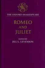 The Oxford Shakespeare: Romeo and Juliet