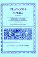 Plato Opera Vol. III: (Thg., Chrm., Laches, Lysis: Euthd., Prot., Gorg., Meno; Hp. Ma. et Min., Io, Mnx.)