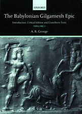 The Babylonian Gilgamesh Epic: Introduction, Critical Edition and Cuneiform Texts