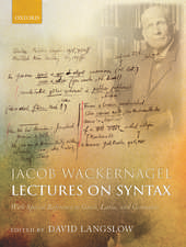 Jacob Wackernagel, Lectures on Syntax: With Special Reference to Greek, Latin, and Germanic