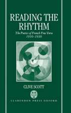 Reading the Rhythm: The Poetics of French Free Verse 1910-1930