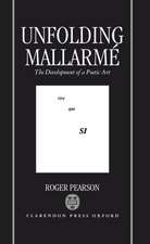 Unfolding Mallarmé: The Development of a Poetic Art