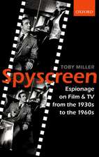 Spyscreen: Espionage on Film and TV from the 1930s to the 1960s