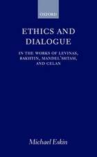 Ethics and Dialogue: In the Works of Levinas, Bakhtin, Mandel'shtam, and Celan