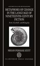 Metaphors of Change in the Language of Nineteenth-Century Fiction: Scott, Gaskell, and Kingsley