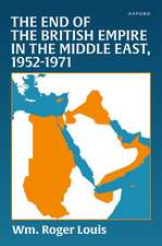 The End of the British Empire in the Middle East, 1952—1971