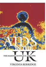 AIDS in the UK: The Making of Policy, 1981-1994
