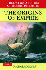 The Oxford History of the British Empire: Volume I: The Origins of Empire