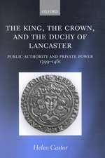 The King, the Crown, and the Duchy of Lancaster: Public Authority and Private Power, 1399-1461