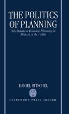 The Politics of Planning: The Debate on Economic Planning in Britain in the 1930s