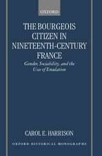 The Bourgeois Citizen in Nineteenth-Century France: Gender, Sociability, and the Uses of Emulation