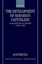 The Development of Agrarian Capitalism: Land and Labour in Norfolk 1440-1580