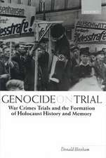 Genocide on Trial: War Crimes Trials and the Formation of Holocaust History and Memory