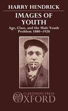 Images of Youth: Age, Class, and the Male Youth Problem 1880-1920