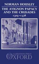 The Avignon Papacy and the Crusades, 1305-1378