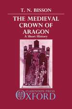 The Medieval Crown of Aragon: A Short History