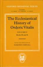 The Ecclesiastical History of Orderic Vitalis: Volume V: Books IX & X