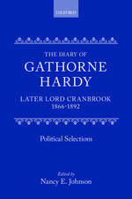 The Diary of Gathorne Hardy, later Lord Cranbrook, 1866-1892: Political Selections