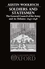 Soldiers and Statesmen: The General Council of the Army and its Debates 1647-1648