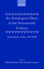 An Astrological Diary of the Seventeenth Century: Samuel Jeake of Rye, 1652-1699