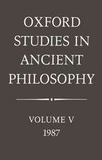 Oxford Studies in Ancient Philosophy: Volume V: 1987