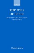 The Uses of Sense: Wittgenstein's Philosophy of Language