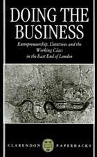 Doing the Business: Entrepreneurship, the Working Class, and Detectives in the East End of London