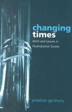 Changing Times: Work and Leisure in Postindustrial Society