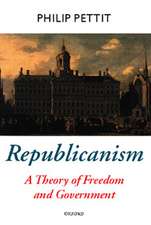 Republicanism: A Theory of Freedom and Government