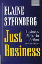 Just Business - Business Ethics in Action: The Coming Shape of Global Production, Competition, and Political Order