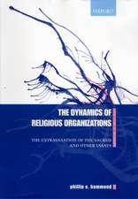 Dynamics of Religious Organizations: The Extravasation of the Sacred and Other Essays