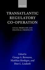 Transatlantic Regulatory Cooperation: Legal Problems and Political Prospects